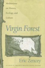 Virgin Forest: Meditations on History, Ecology, and Culture